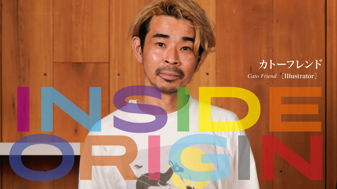 INSIDE ORIGIN｜Cato Friend